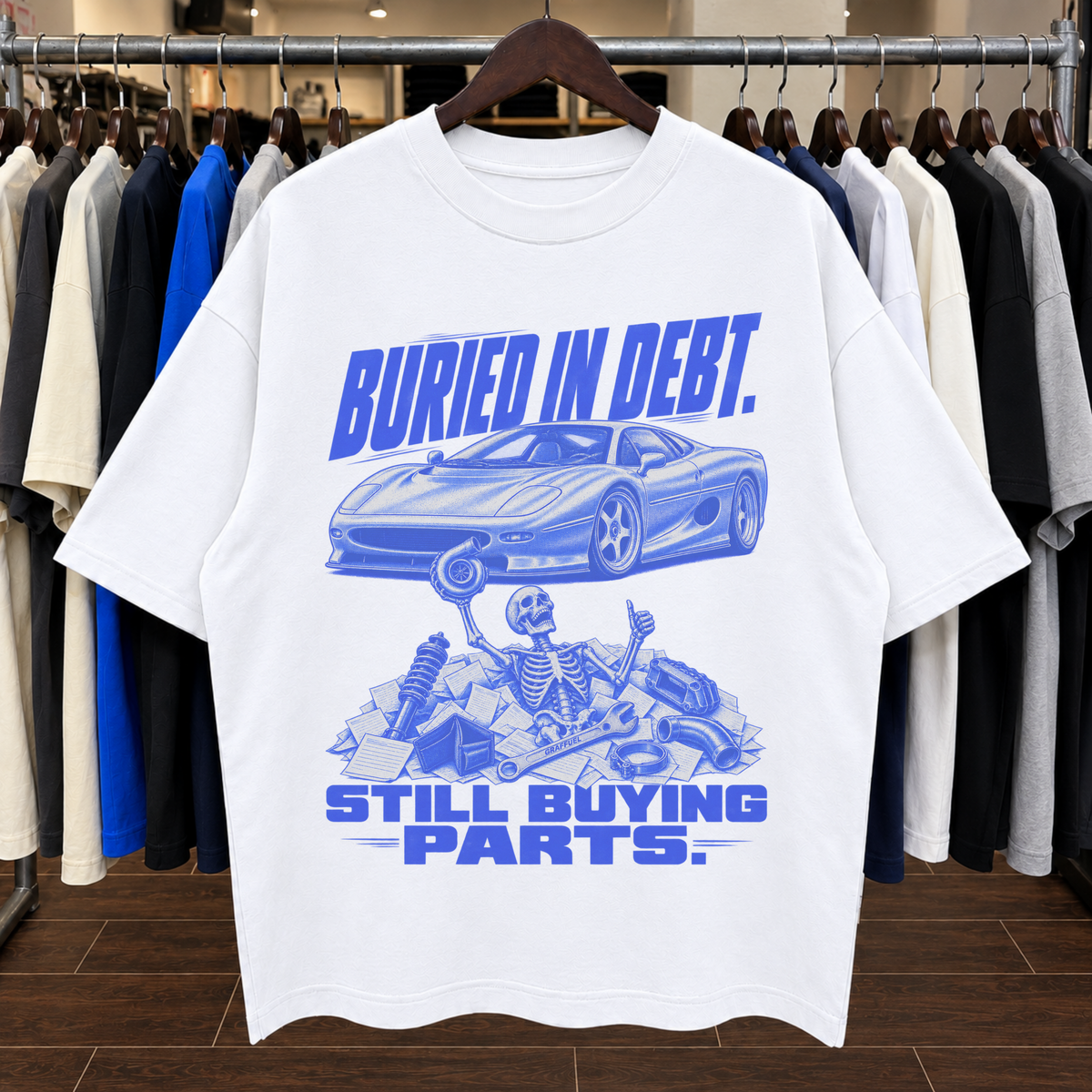BURIED IN DEBT. STILL BUYING PARTS - Tee Oversized