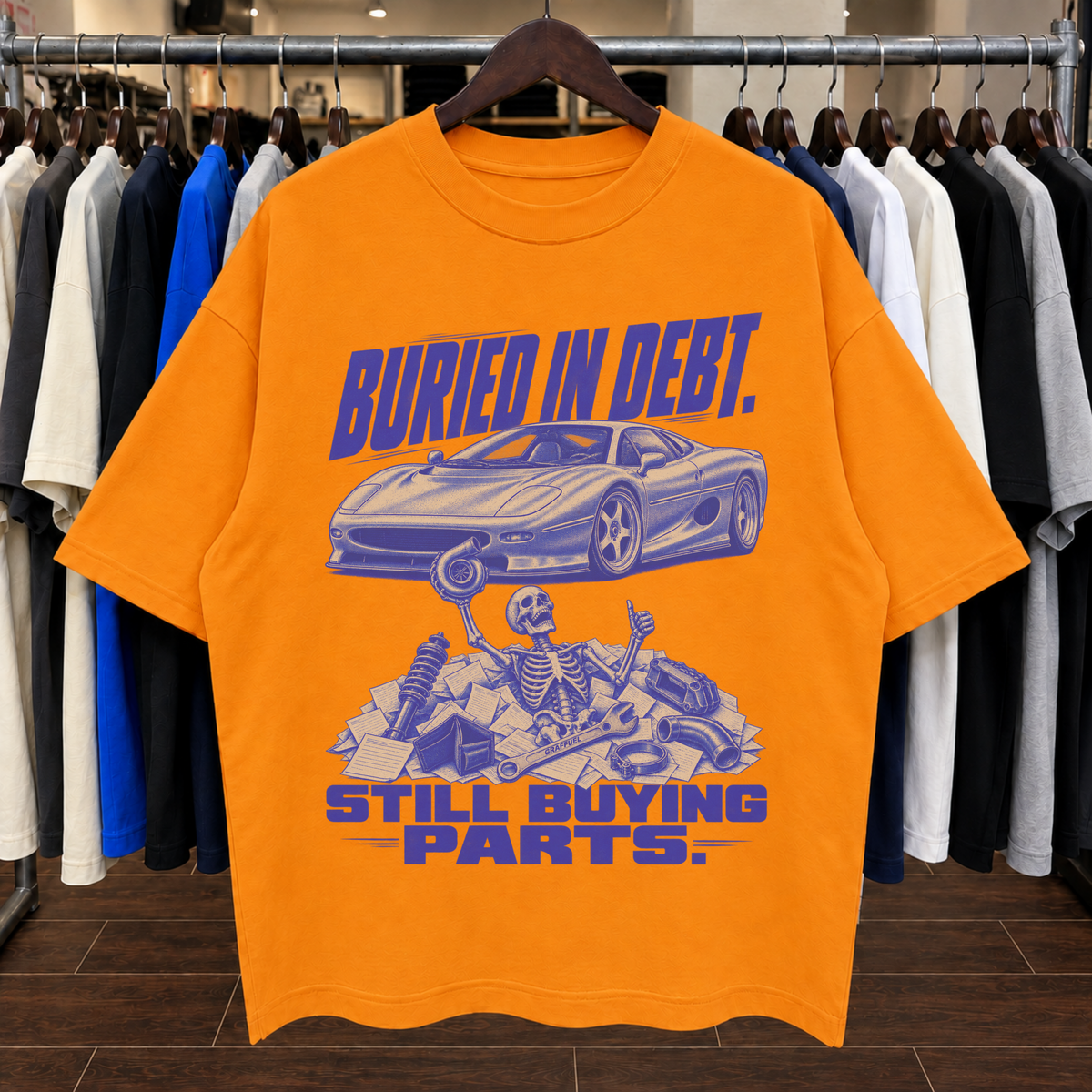 BURIED IN DEBT. STILL BUYING PARTS - Tee Oversized